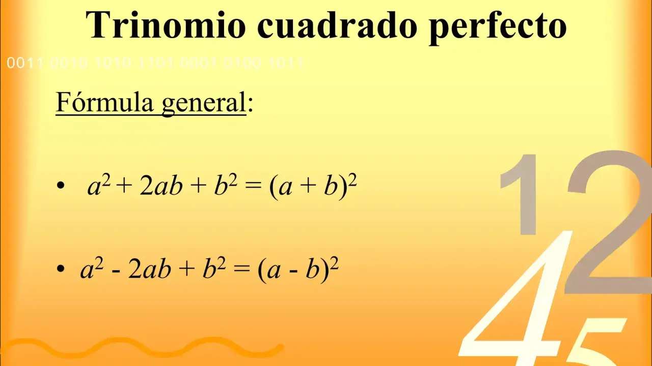 Fórmulas generales para el trinomio cuadrado perfecto: a² + 2ab + b² = (a + b)² y a² - 2ab + b² = (a - b)².