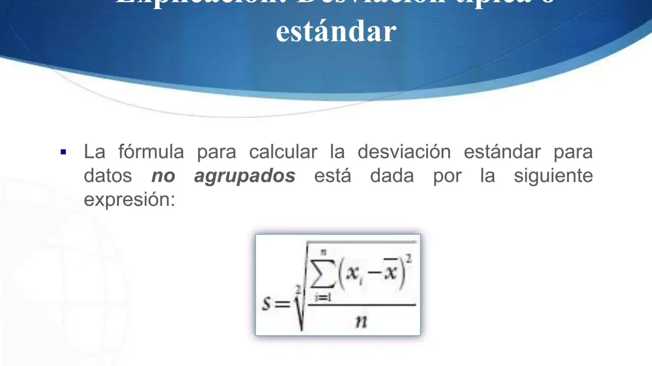 La fórmula para calcular la desviación típica o estándar de datos no agrupados se muestra.