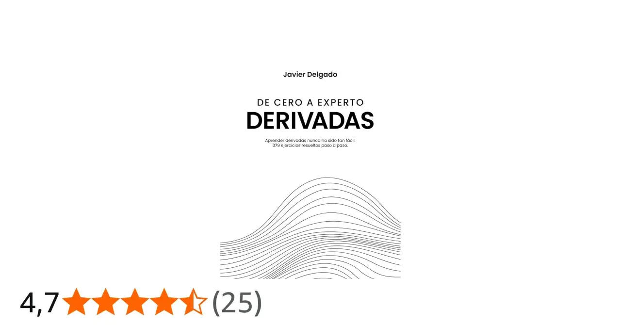 Portada del libro "Derivadas: De Cero a Experto" de Javier Delgado. Incluye una gráfica de líneas onduladas y una calificación de 4,7 estrellas. Explica cómo dominar la regla de la potencia.