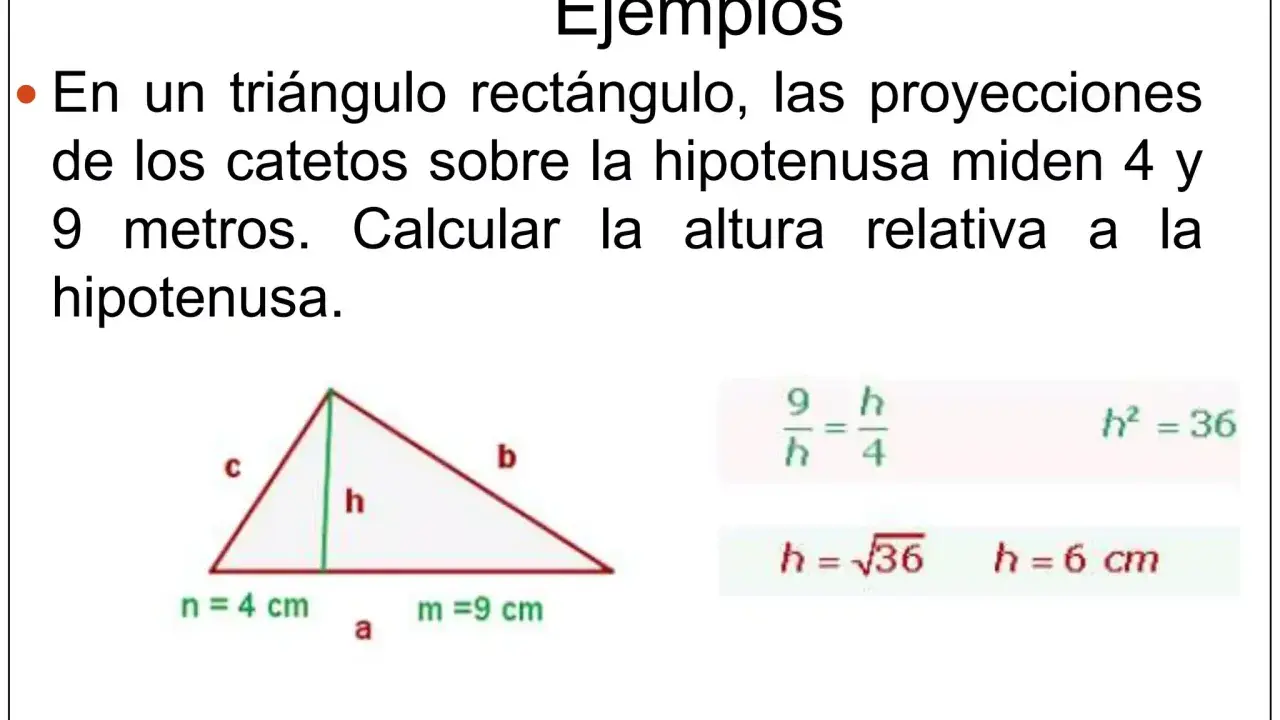 Ejemplo de teorema del cateto: un triángulo rectángulo con proyecciones de catetos de 4 y 9 m. Se calcula la altura.