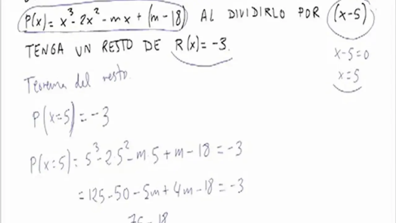 Ejercicios resueltos del teorema del resto: se determina el valor de m para que P(x) = x³-2x²-mx+(m-18) tenga resto -3 al dividirlo por (x-5).