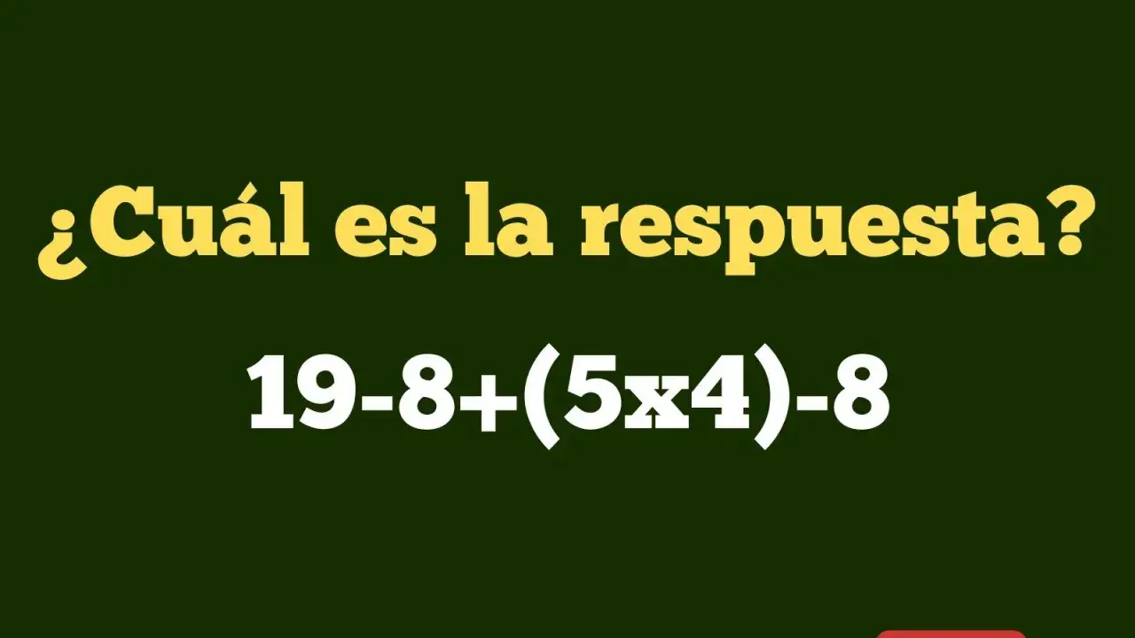 ¿Cuál es la respuesta a estos ejercicios de álgebra? 19-8+(5x4)-8.
