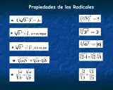 Propiedades de los radicales: (n√b)ⁿ = b, ⁿ√bⁿ = b (si n es impar), ⁿ√bⁿ = |b| (si n es par), ⁿ√ab = ⁿ√a ⋅ ⁿ√b, ⁿ√a/b = ⁿ√a / ⁿ√b.