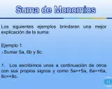Ejemplo de suma de monomios: sumar 5a, 6b y 8c. Se escriben los monomios con sus signos.