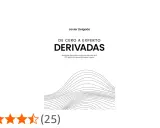Portada del libro "Derivadas: De Cero a Experto" de Javier Delgado. Incluye una gráfica de líneas onduladas y una calificación de 4,7 estrellas. Explica cómo dominar la regla de la potencia.
