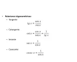 Relaciones trigonométricas: tg x = sen x / cos x, cot x = cos x / sen x = 1 / tg x, sec x = 1 / cos x, cosec x = 1 / sen x.