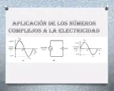 Diagrama muestra aplicaciones de los números complejos en electricidad, con gráficos de voltaje y corriente alternos, y un circuito simple.