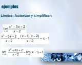 Ejemplos para calcular límites: se factoriza y simplifica la expresión x²-3x+2 / x-2.
