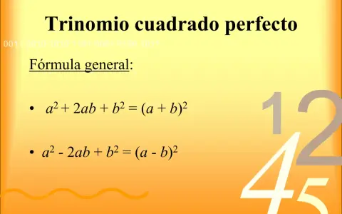Fórmulas generales para el trinomio cuadrado perfecto: a² + 2ab + b² = (a + b)² y a² - 2ab + b² = (a - b)².