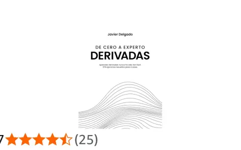 Portada del libro "Derivadas: De Cero a Experto" de Javier Delgado. Incluye una gráfica de líneas onduladas y una calificación de 4,7 estrellas. Explica cómo dominar la regla de la potencia.