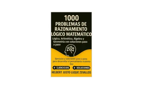Libro "1000 Problemas de Razonamiento Lógico Matemático" con ejercicios y soluciones paso a paso para mejorar el pensamiento.