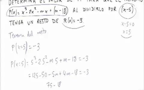 Ejercicios resueltos del teorema del resto: se determina el valor de m para que P(x) = x³-2x²-mx+(m-18) tenga resto -3 al dividirlo por (x-5).