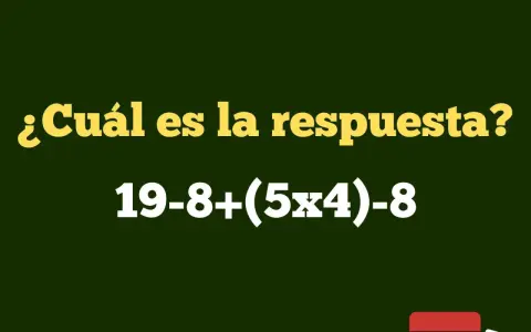 ¿Cuál es la respuesta a estos ejercicios de álgebra? 19-8+(5x4)-8.