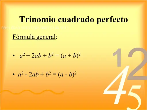 Fórmulas generales para el trinomio cuadrado perfecto: a² + 2ab + b² = (a + b)² y a² - 2ab + b² = (a - b)².