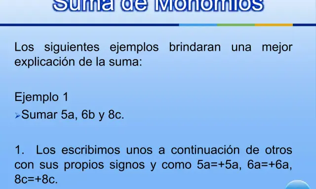 Ejemplo de suma de monomios: sumar 5a, 6b y 8c. Se escriben los monomios con sus signos.