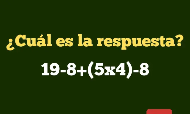 ¿Cuál es la respuesta a estos ejercicios de álgebra? 19-8+(5x4)-8.